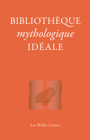 Bibliothèque mythologique idéale (Les Belles Lettres)