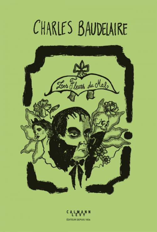 Les fleurs du mal de Baudelaire, Editions Calmann-Lévy