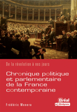 Dans cette note de lecture, Katia Salamé-Hardy revient sur Chronique politique et parlementaire de la France contemporaine - De la révolution à nos jours, un ouvrage documenté de Frédéric Monera, qui éclaire notre paysage politique actuel à la lumière de l'histoire et des évènements qui l'on forgé.