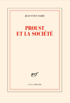 Jean-Yves Tadié, Proust et la société, Collection « Blanche », Gallimard