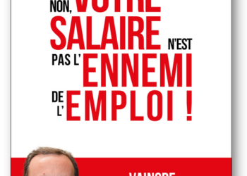 François Perret « Non, votre salaire n&rsquo;est pas l&rsquo;ennemi de l’emploi! »