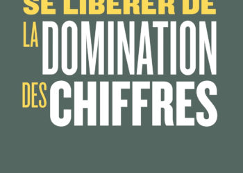 Se libérer de la domination des chiffres