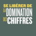 Se libérer de la domination des chiffres