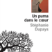 Un puma dans le coeur, de Stéphanie Dupays