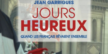 JOURS HEUREUX : QUAND LES FRANÇAIS RÊVAIENT ENSEMBLE