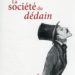 LA SOCIÉTÉ DU DÉDAIN