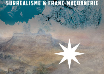 Le château étoilé et la parole perdue Surréalisme et franc-maçonnerie