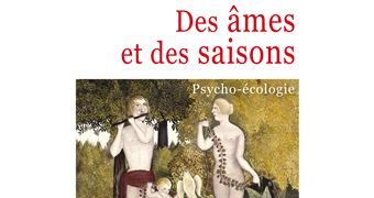–	Boris Cyrulnik, Des âmes et des saisons (s.-t. : Psycho-écologie), Odile Jacob Poches.