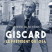 GISCARD LE PRÉSIDENT QUI OSA