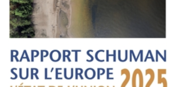 Rapport Schuman sur l&rsquo;Europe, l&rsquo;Etat de l&rsquo;Union 2025