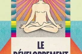 Le développement personnel répond à un besoin d’orientation dans un monde devenu illisible