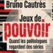 « La fiction est devenue un laboratoire d’analyse du pouvoir contemporain »